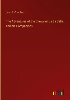 The Adventures of the Chevalier De La Salle and his Companions