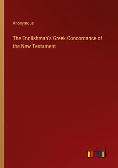 The Englishman's Greek Concordance of the New Testament - Anonymous
