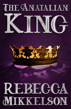 The Anatalian King - Mikkelson, Rebecca
