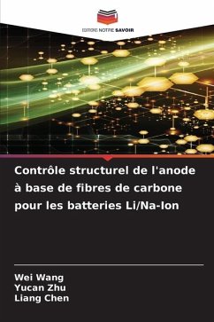 Contrôle structurel de l'anode à base de fibres de carbone pour les batteries Li/Na-Ion - Wang, Wei;Zhu, Yucan;Chen, Liang