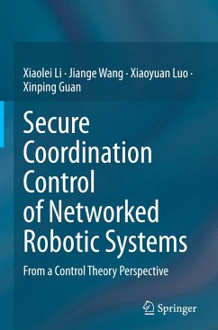 Secure Coordination Control of Networked Robotic Systems - Li, Xiaolei;Wang, Jiange;Luo, Xiaoyuan