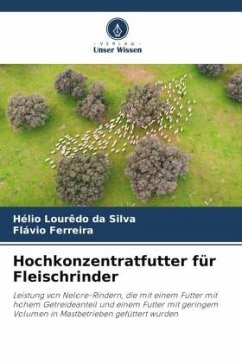 Hochkonzentratfutter für Fleischrinder - Lourêdo da Silva, Hélio;Ferreira, Flávio