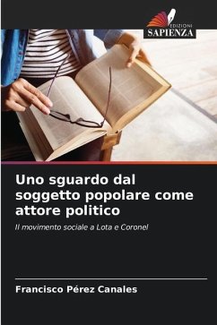 Uno sguardo dal soggetto popolare come attore politico - Canales, Francisco Pérez