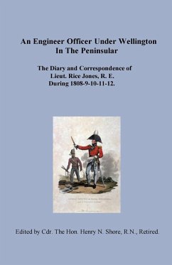 An Engineer Officer Under Wellington in the Peninsular - Jones, Rice