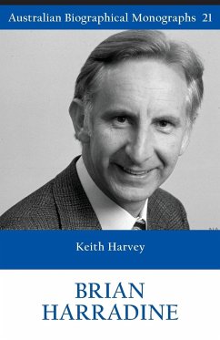 BRIAN HARRADINE (Australian Biographical Monographs 21) - Harvey, Keith