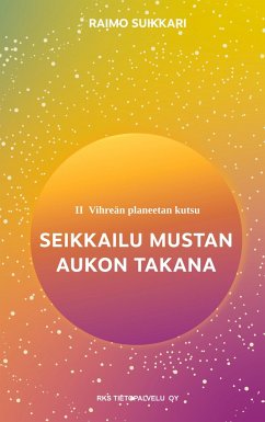 Vihreän planeetan kutsu - Seikkailu mustan aukon takana - Suikkari, Raimo