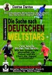 Die Suche nach deutschen Weltstars: Der... - Bild 1