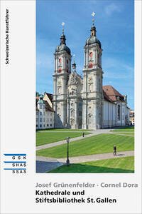 Kathedrale und Stiftsbibliothek St. Gallen - Grünenfelder, Josef; Dora, Cornel