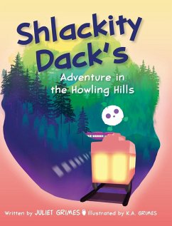 Shlackity Dack's Adventure in the Howling Hills - Grimes, Juliet