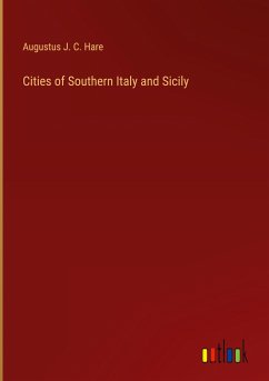 Cities of Southern Italy and Sicily - Hare, Augustus J. C.