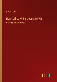 New York to White Mountains Via Connecticut River - Anonymous