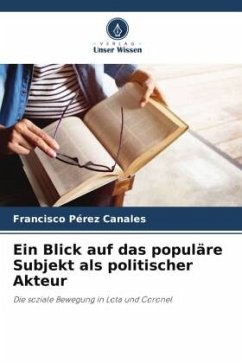 Ein Blick auf das populäre Subjekt als politischer Akteur - Canales, Francisco Pérez