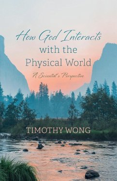 How God Interacts with the Physical World - Wong, Timothy