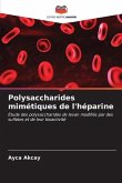 Polysaccharides mimétiques de l'héparine