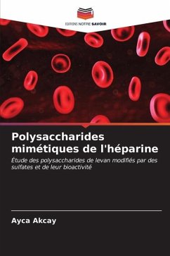 Polysaccharides mimétiques de l'héparine - Akcay, Ayca