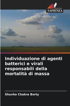 Individuazione di agenti batterici e virali responsabili della mortalità di massa - Chakra Borty, Shuvho