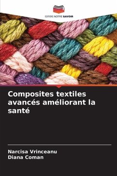 Composites textiles avancés améliorant la santé - Vrinceanu, Narcisa;Coman, Diana