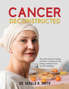 Cancer Deconstructed - Smith, Gerald H.