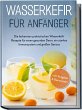 Wasserkefir für Anfänger: Die... - Bild 1