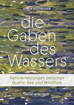 Die Gaben des Wassers - Hochegger, Karin