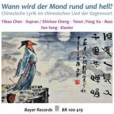 Wann Wird Der Mond Rund Und Hell? - Chin. Lyrik Wann Wird Der Mond Rund Und Hell? - Chin. Lyrik