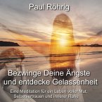 Bezwinge Deine Ängste und entdecke Gelassenheit (MP3-Download)