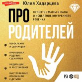 Pro roditelej. Prinyatie mamy i papy i iscelenie vnutrennego rebenka (MP3-Download) Pro roditelej. Prinyatie mamy i papy i iscelenie vnutrennego rebenka (MP3-Download)