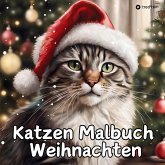 Katzen Malbuch Weihnachten Weihnachtskatzen Magische Katzen zum Ausmalen für Katzenliebhaber 40 süße Katzen am Kamin Weihnachtsbaum Blockhaus Geschenk Wichtelgeschenk Geschenkidee unter 15 Euro