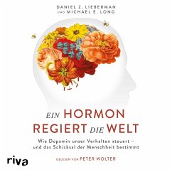 Ein Hormon regiert die Welt (MP3-Download) - Lieberman, Daniel Z.; Long, Michael E.