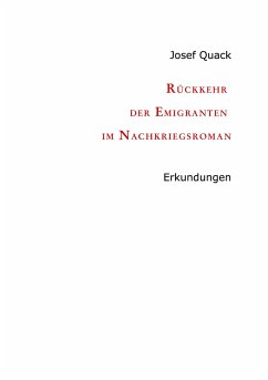 Rückkehr der Emigranten im Nachkriegsroman - Quack, Josef