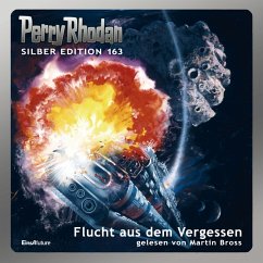 Perry Rhodan Silber Edition 163: Flucht aus dem Vergessen (MP3-Download) - Ellmer, Arndt; Vlcek, Ernst; Francis, H. G.; Scheer, K. H.; Mahr, Kurt; Griese, Peter; Feldhoff, Robert