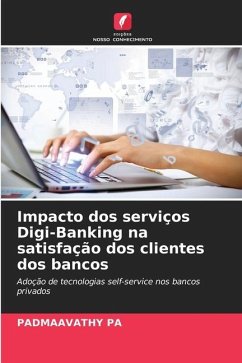 Impacto dos serviços Digi-Banking na satisfação dos clientes dos bancos - PA, PADMAAVATHY