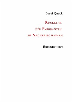 Rückkehr der Emigranten im Nachkriegsroman - Quack, Josef