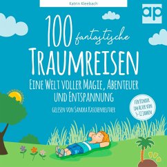 100 fantastische Traumreisen für Kinder (MP3-Download) - Kleebach, Katrin