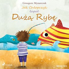 Cover Jak Chłopczyk łapał Dużą Rybę (MP3-Download)