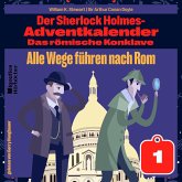 Alle Wege führen nach Rom (Der Sherlock Holmes-Adventkalender: Das römische Konklave, Folge 1) (MP3-Download)