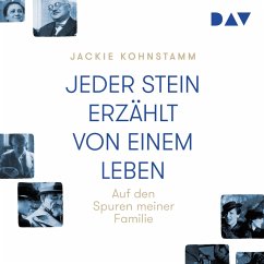 Jeder Stein erzählt von einem Leben. Auf den Spuren meiner Familie (MP3-Download) - Kohnstamm, Jackie