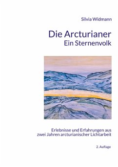 Die Arcturianer - Ein Sternenvolk (eBook, ePUB) - Widmann, Silvia
