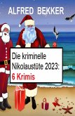 Die kriminelle Nikolaustüte 2023: 6 Krimis (eBook, ePUB)