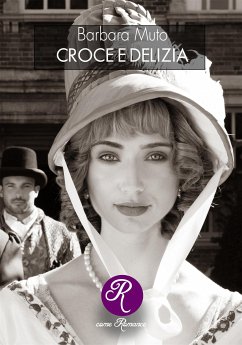 Croce e delizia (eBook, ePUB) - Muto, Barbara