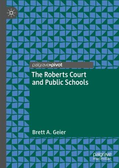 The Roberts Court and Public Schools (eBook, PDF) - Geier, Brett A.