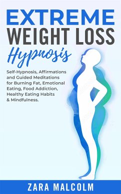 Extreme Weight Loss Hypnosis (eBook, ePUB) - Malcolm, Zara