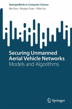 Securing Unmanned Aerial Vehicle Networks (eBook, PDF) - Duo, Bin; Yuan, Xiaojun; Liu, Yifan