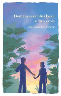 Demain sera plus beau si tu y crois (eBook, ePUB)