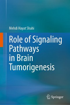 Role of Signaling Pathways in Brain Tumorigenesis (eBook, PDF) - Shahi, Mehdi Hayat