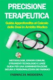 Precisione Terapeutica: Guida Approfondita al Calcolo delle Dosi in Ambito Medico (eBook, ePUB)