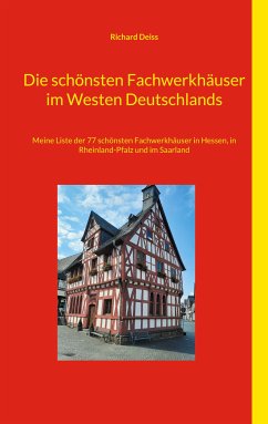 Die schönsten Fachwerkhäuser im Westen Deutschlands (eBook, ePUB) - Deiss, Richard