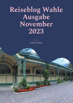 Reiseblog Wahle Ausgabe November 2023 - Wahle, Stefan