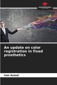 An update on color registration in fixed prosthetics - Azouzi, Ines