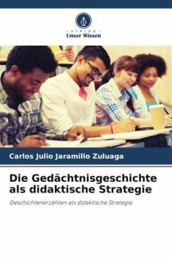 Die Gedächtnisgeschichte als didaktische Strategie - Jaramillo Zuluaga, Carlos Julio